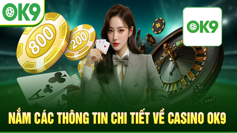 Thế mạnh nổi bật tại casino Ok9