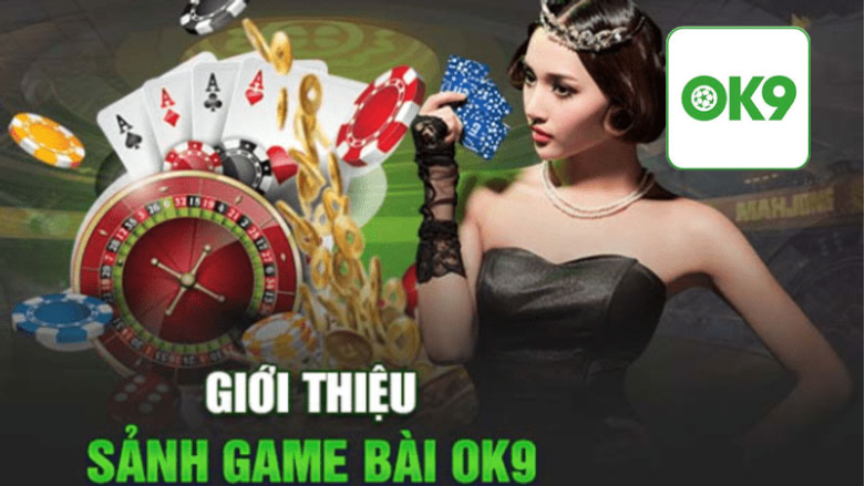 Tại sao game bài Ok9 lại được nhiều người yêu thích?